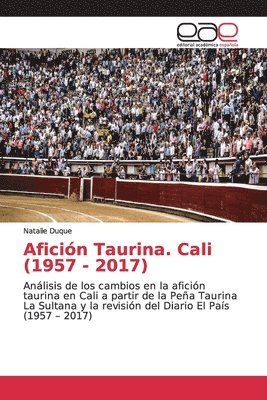 Aficin Taurina. Cali (1957 - 2017) 1