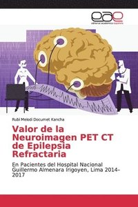 bokomslag Valor de la Neuroimagen PET CT de Epilepsia Refractaria