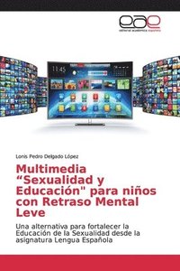 bokomslag Multimedia &quot;Sexualidad y Educacin&quot; para nios con Retraso Mental Leve