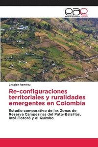 bokomslag Re-configuraciones territoriales y ruralidades emergentes en Colombia