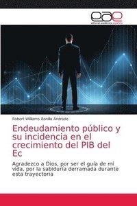 bokomslag Endeudamiento pblico y su incidencia en el crecimiento del PIB del Ec