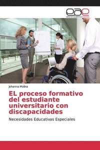 bokomslag EL proceso formativo del estudiante universitario con discapacidades