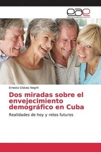bokomslag Dos miradas sobre el envejecimiento demogrfico en Cuba