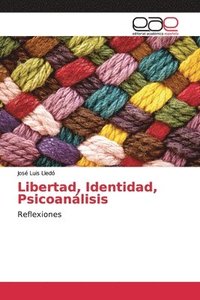 bokomslag Libertad, Identidad, Psicoanalisis