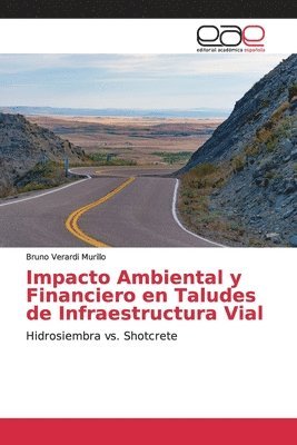 Impacto Ambiental y Financiero en Taludes de Infraestructura Vial 1