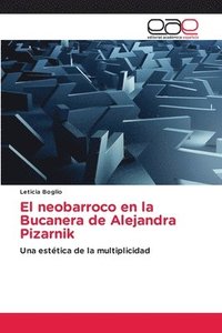 bokomslag El neobarroco en la Bucanera de Alejandra Pizarnik