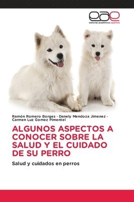 bokomslag Algunos Aspectos a Conocer Sobre La Salud Y El Cuidado de Su Perro