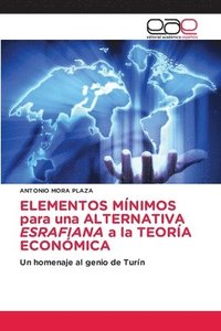 bokomslag ELEMENTOS MÍNIMOS para una ALTERNATIVA ESRAFIANA a la TEORÍA ECONÓMICA