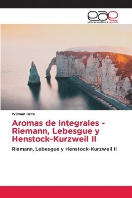 Aromas de integrales - Riemann, Lebesgue y Henstock-Kurzweil II 1