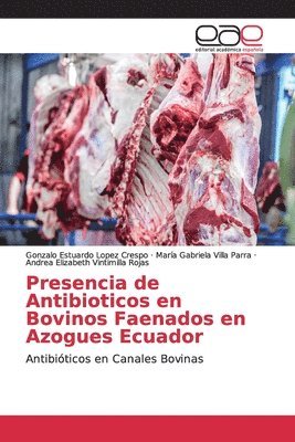 bokomslag Presencia de Antibioticos en Bovinos Faenados en Azogues Ecuador