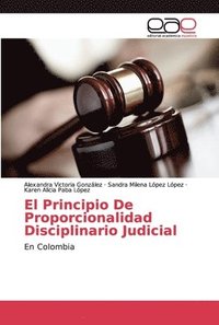 bokomslag El Principio De Proporcionalidad Disciplinario Judicial