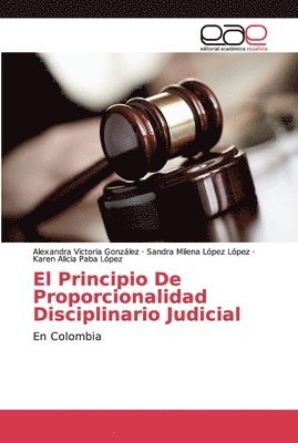 El Principio De Proporcionalidad Disciplinario Judicial 1