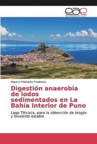 bokomslag Digestin anaerobia de lodos sedimentados en La Baha Interior de Puno