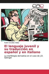 bokomslag El lenguaje juvenil y su traduccin en espaol y en italiano