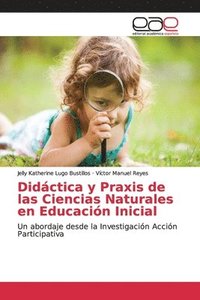 bokomslag Didctica y Praxis de las Ciencias Naturales en Educacin Inicial
