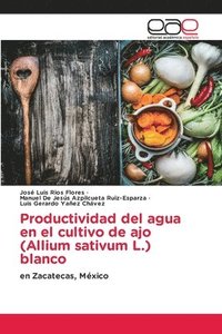 bokomslag Productividad del agua en el cultivo de ajo (Allium sativum L.) blanco