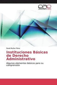 bokomslag Instituciones Bsicas de Derecho Administrativo