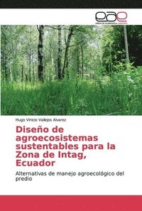 bokomslag Diseo de agroecosistemas sustentables para la Zona de Intag, Ecuador