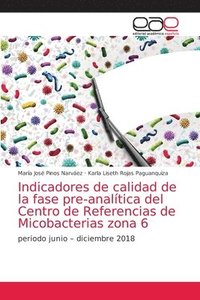 bokomslag Indicadores de calidad de la fase pre-analtica del Centro de Referencias de Micobacterias zona 6