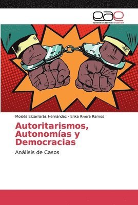 bokomslag Autoritarismos, Autonomas y Democracias