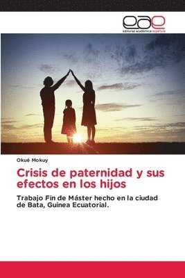 bokomslag Crisis de paternidad y sus efectos en los hijos