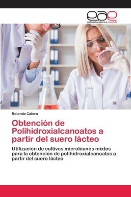 bokomslag Obtencion de Polihidroxialcanoatos a partir del suero lacteo