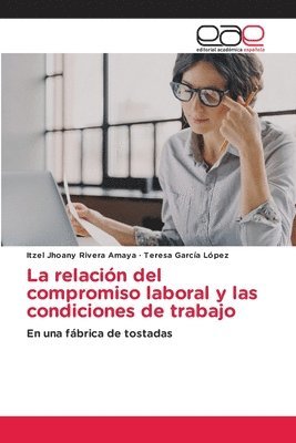 La relacin del compromiso laboral y las condiciones de trabajo 1