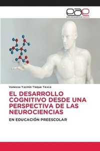 bokomslag El Desarrollo Cognitivo Desde Una Perspectiva de Las Neurociencias