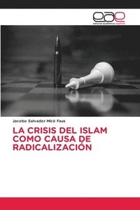 bokomslag La Crisis del Islam Como Causa de Radicalizacin