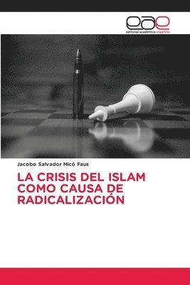 bokomslag La Crisis del Islam Como Causa de Radicalizacin