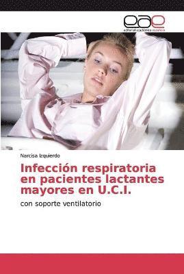 Infeccin respiratoria en pacientes lactantes mayores en U.C.I. 1