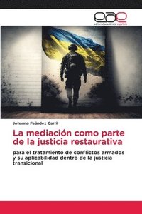 bokomslag La mediacin como parte de la justicia restaurativa