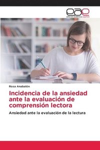 bokomslag Incidencia de la ansiedad ante la evaluacin de comprensin lectora