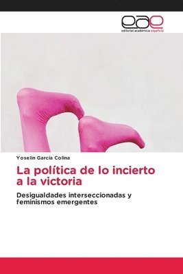 bokomslag La poltica de lo incierto a la victoria