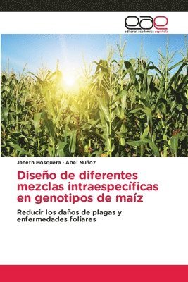 bokomslag Diseño de diferentes mezclas intraespecíficas en genotipos de maíz