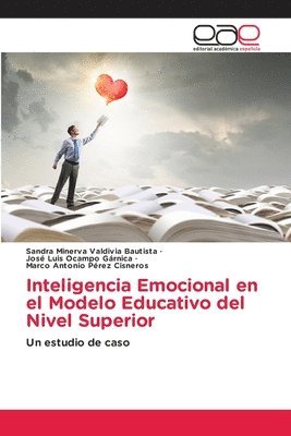 Sandra Minerva Valdivia Bautista, José Luis Ocampo Gárnica, Marco Antonio Pérez Cisneros - Inteligencia Emocional en el Modelo Educativo del Nivel Superior, Häftad