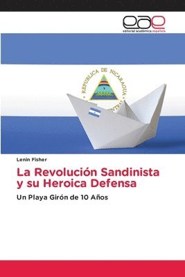 bokomslag Revolución Sandinista y su Heroica Defensa
