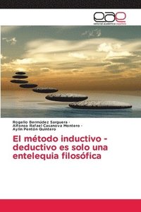 bokomslag El mtodo inductivo -deductivo es solo una entelequia filosfica