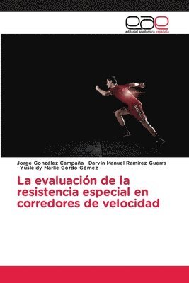 La evaluacin de la resistencia especial en corredores de velocidad 1