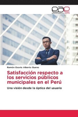 bokomslag Satisfaccin respecto a los servicios pblicos municipales en el Per