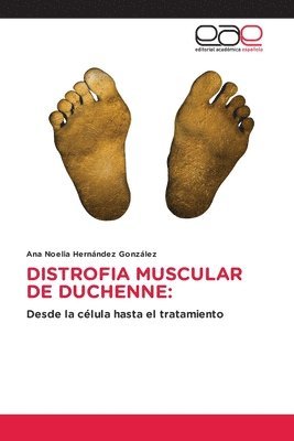 Ana Noelia Hernández González, ANA NOELIA HERNÁNDEZ GONZÁLEZ - Distrofia Muscular de Duchenne, Häftad