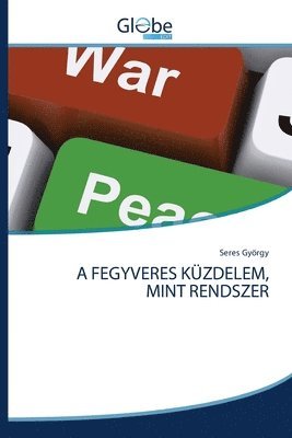 bokomslag A Fegyveres Kzdelem, Mint Rendszer