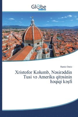 bokomslag Xristofor Kolumb, N&#601;sir&#601;ddin Tusi v&#601; Amerika qit&#601;sinin h&#601;qiqi k&#601;&#351;fi