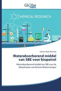 bokomslag Waterabsorberend middel van SBE voor biopetrol