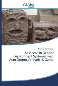 bokomslag Seksisme in Gender Assignment Systemen van Afan Oromo, Amharic, & Gamo
