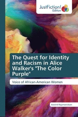 bokomslag The Quest for Identity and Racism in Alice Walker's &quot;The Color Purple&quot;