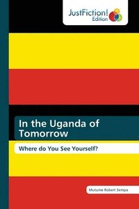 bokomslag In the Uganda of Tomorrow