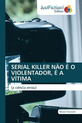 Neuza Trevizane - Serial Killer Não É O Violentador, É a Vítima, Häftad. Tillgänglighet: Lägg i varukorg