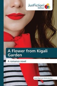 bokomslag A Flower from Kigali Garden
