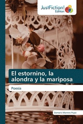 bokomslag El estornino, la alondra y mariposa